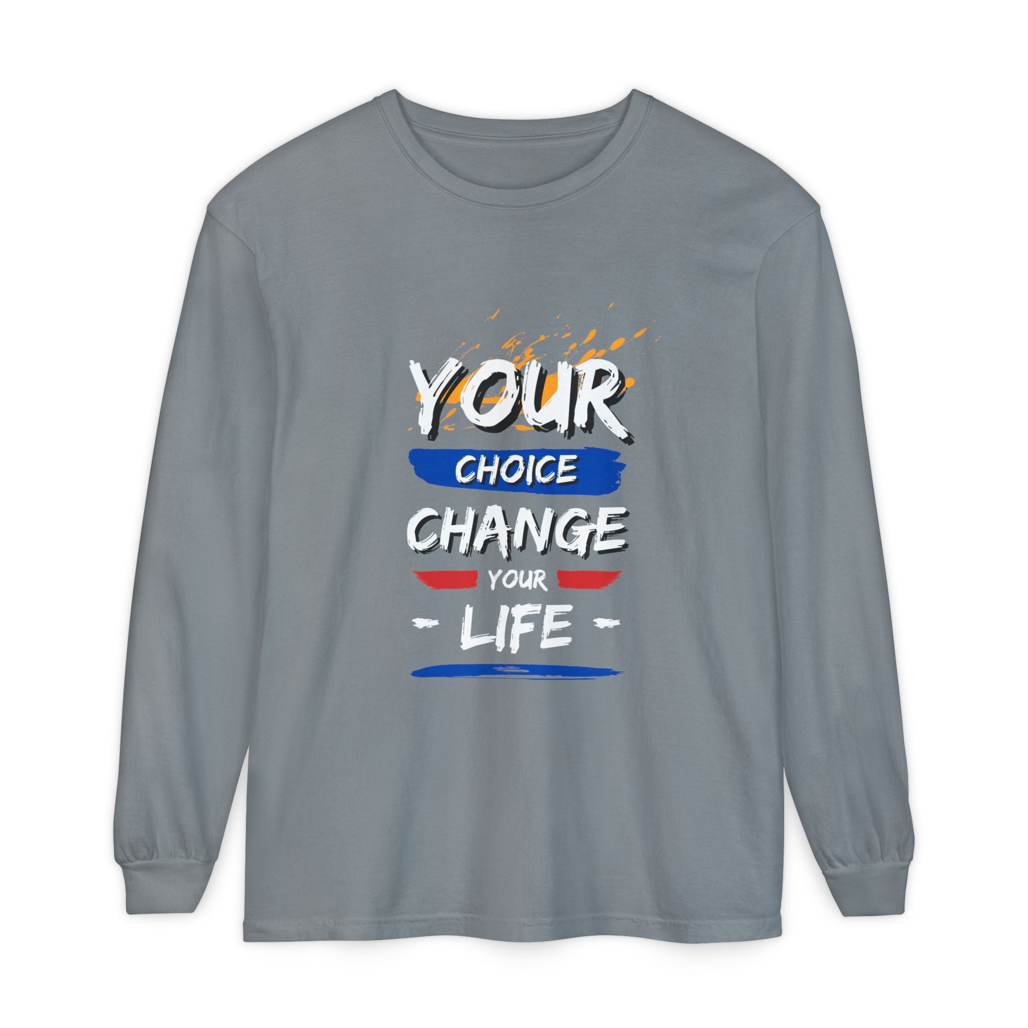 Unisex Long Sleeve T-Shirt with Inspirational Design, Cozy Gift for Friends, Casual Wear, Everyday Comfort, Change Your Choice Inspiration