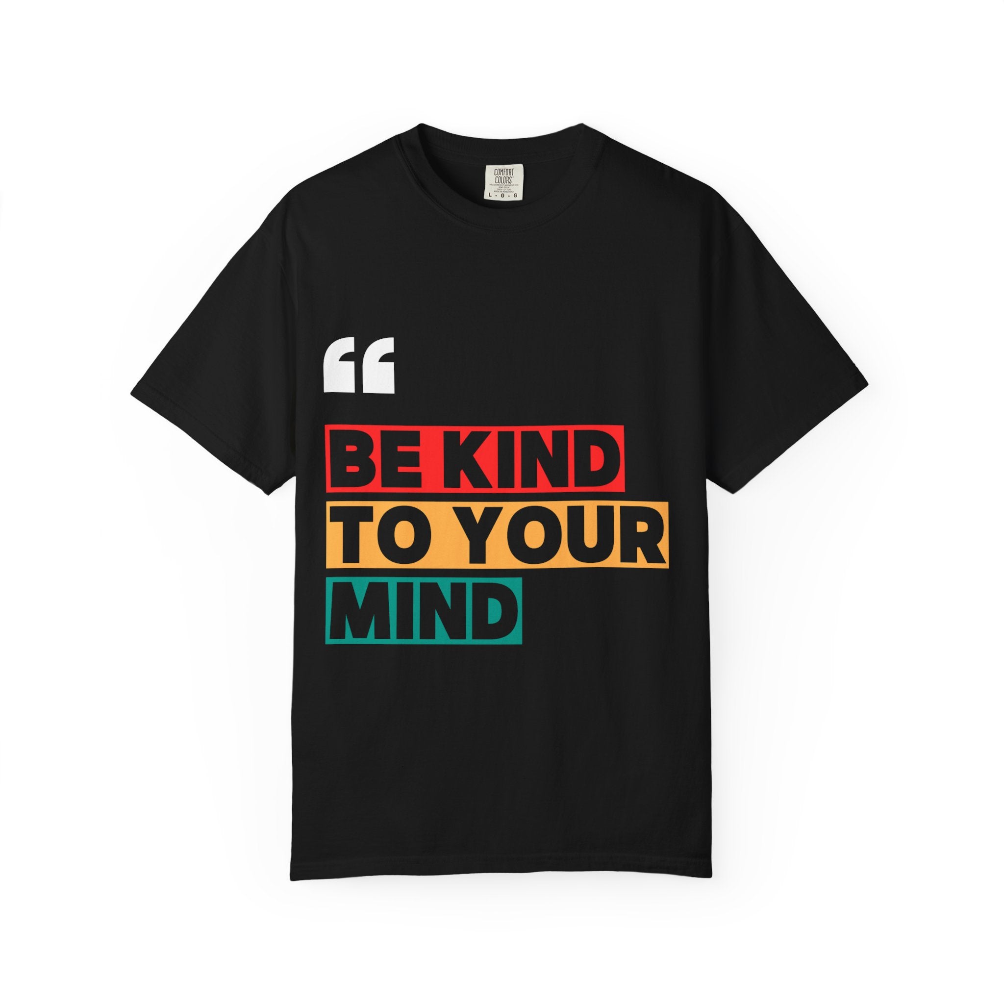 Inspirational Unisex T-Shirt - Be Kind to Your Mind, Motivational Tee for Mental Health Awareness, Casual Wear, Gift Idea