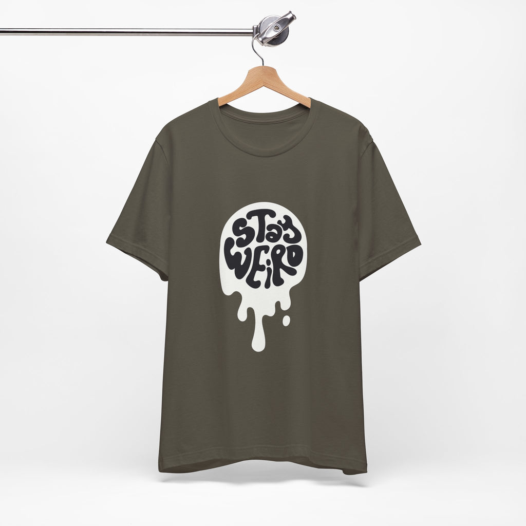 Stay Weird Unisex Tee - Comfortable Graphic T-Shirt, Casual Wear, Gift for Friends, Artsy Apparel, Everyday Fashion