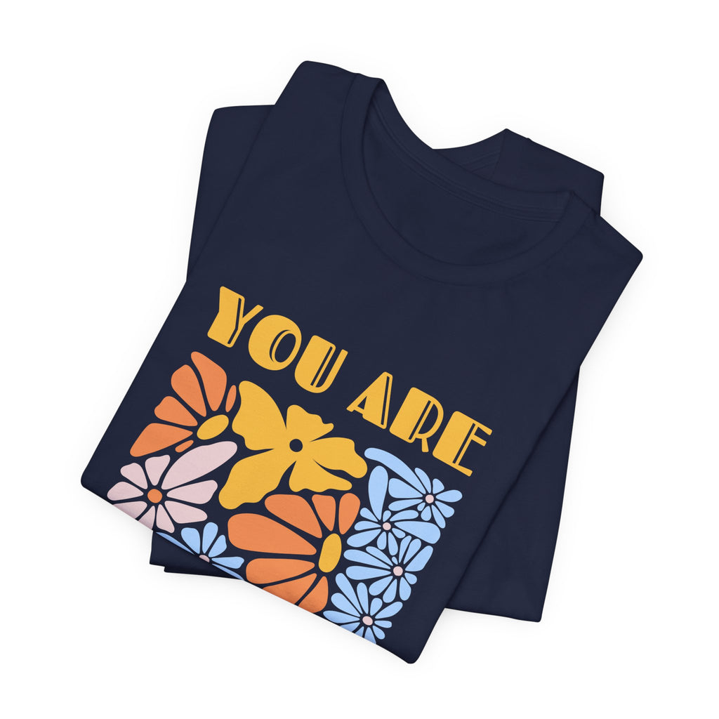 Positive Vibes Floral Tee: You Are Awesome, Unisex T-Shirt, Gift for Friends, Encouragement Shirt, Nature Lovers Tee, Everyday Comfort