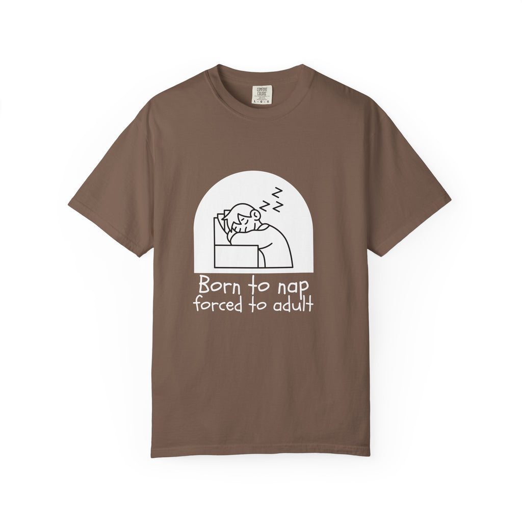 Born to Nap Unisex Tee, Funny T-shirt, Relaxed Cotton Shirt, Gift for Nappers, Cute Casualwear, Relaxation Vibes