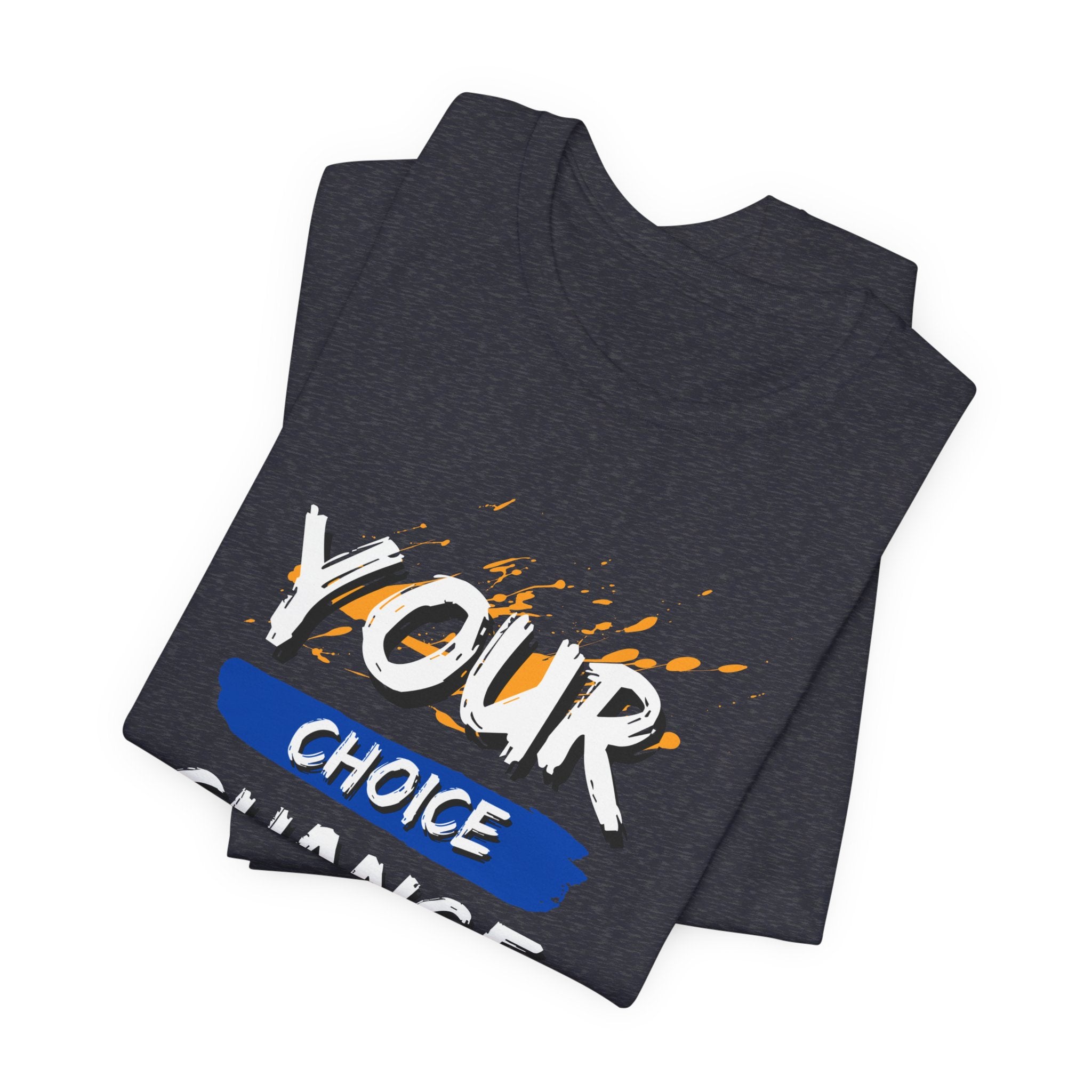 Empowering Quote Tee - Unisex Jersey Short Sleeve Tee, Motivational Shirt, Life Change Apparel, Inspirational Gift, Everyday Wear