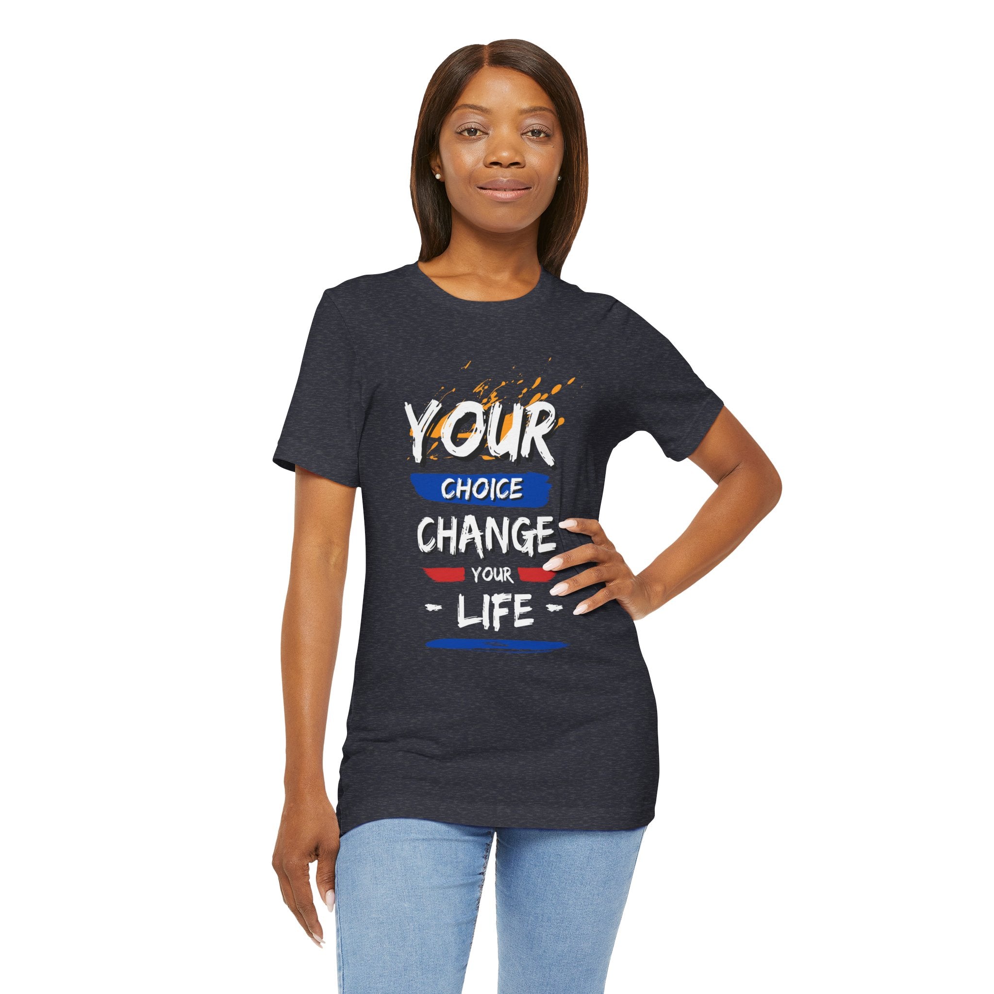 Empowering Quote Tee - Unisex Jersey Short Sleeve Tee, Motivational Shirt, Life Change Apparel, Inspirational Gift, Everyday Wear