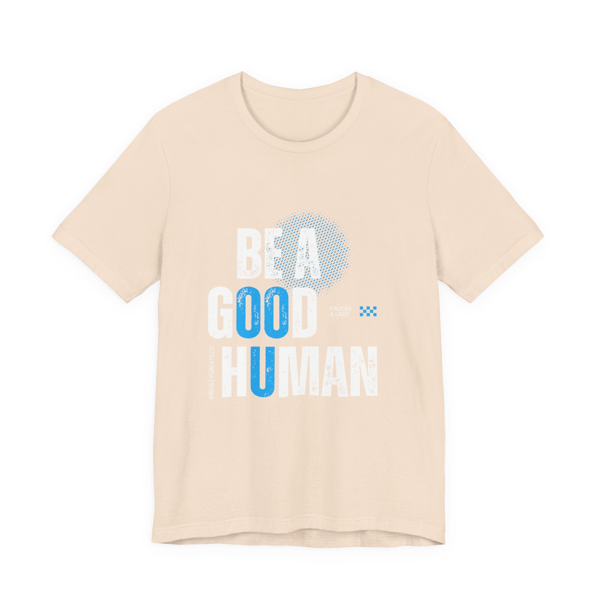 Be a Good Human Tee - Unisex Jersey Short Sleeve Shirt, Gift for Activists, Motivational Fashion, Everyday Wear, Eco-Friendly Statement Tee