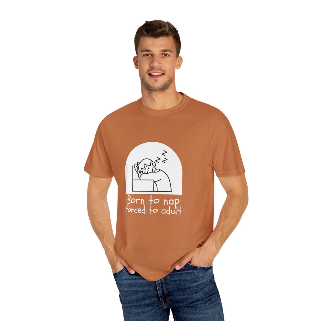 Born to Nap Unisex Tee, Funny T-shirt, Relaxed Cotton Shirt, Gift for Nappers, Cute Casualwear, Relaxation Vibes
