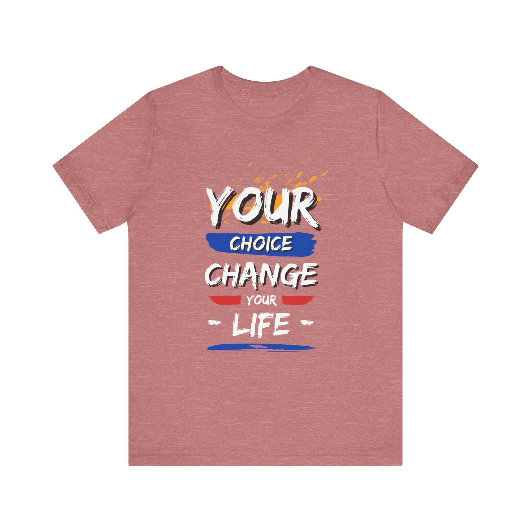 Empowering Quote Tee - Unisex Jersey Short Sleeve Tee, Motivational Shirt, Life Change Apparel, Inspirational Gift, Everyday Wear