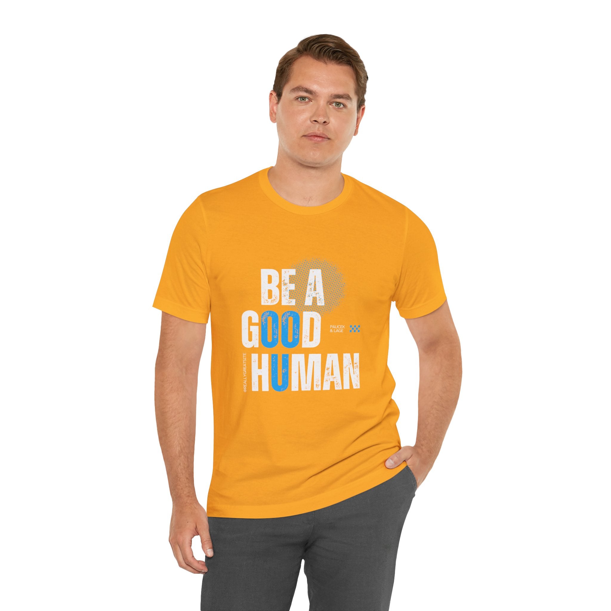Be a Good Human Tee - Unisex Jersey Short Sleeve Shirt, Gift for Activists, Motivational Fashion, Everyday Wear, Eco-Friendly Statement Tee