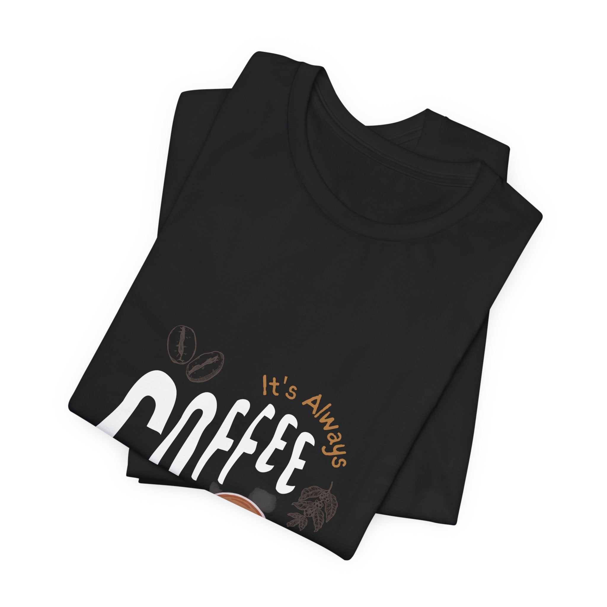 Coffee Lover Unisex Tee - It's Always Coffee Time, Relaxed Fit, Gift for Baristas, Funny Coffee Shirt, Coffee Addict Apparel