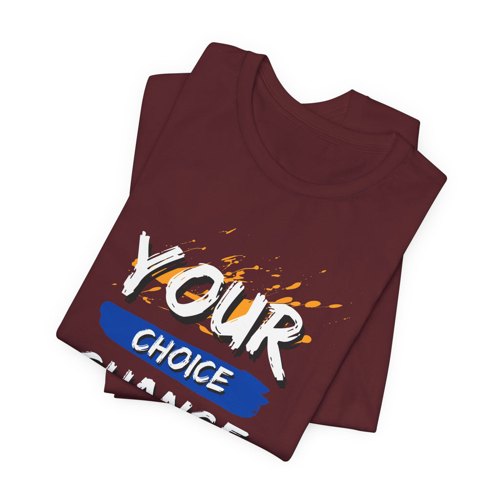 Empowering Quote Tee - Unisex Jersey Short Sleeve Tee, Motivational Shirt, Life Change Apparel, Inspirational Gift, Everyday Wear