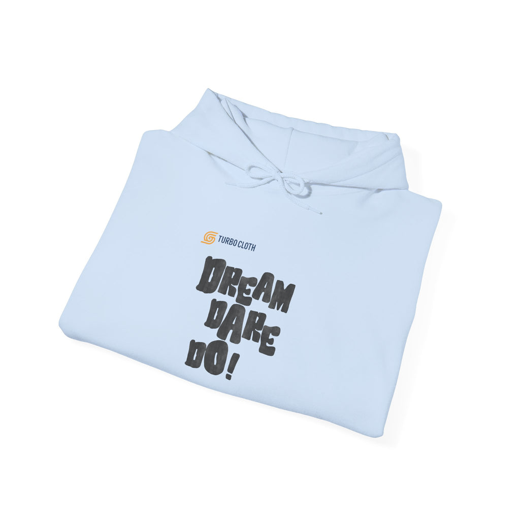 Dream Dare Do Unisex Hoodie, Motivational Graphic Sweatshirt, Inspirational Pullover, Cozy Jumper, Gift for Him or Her