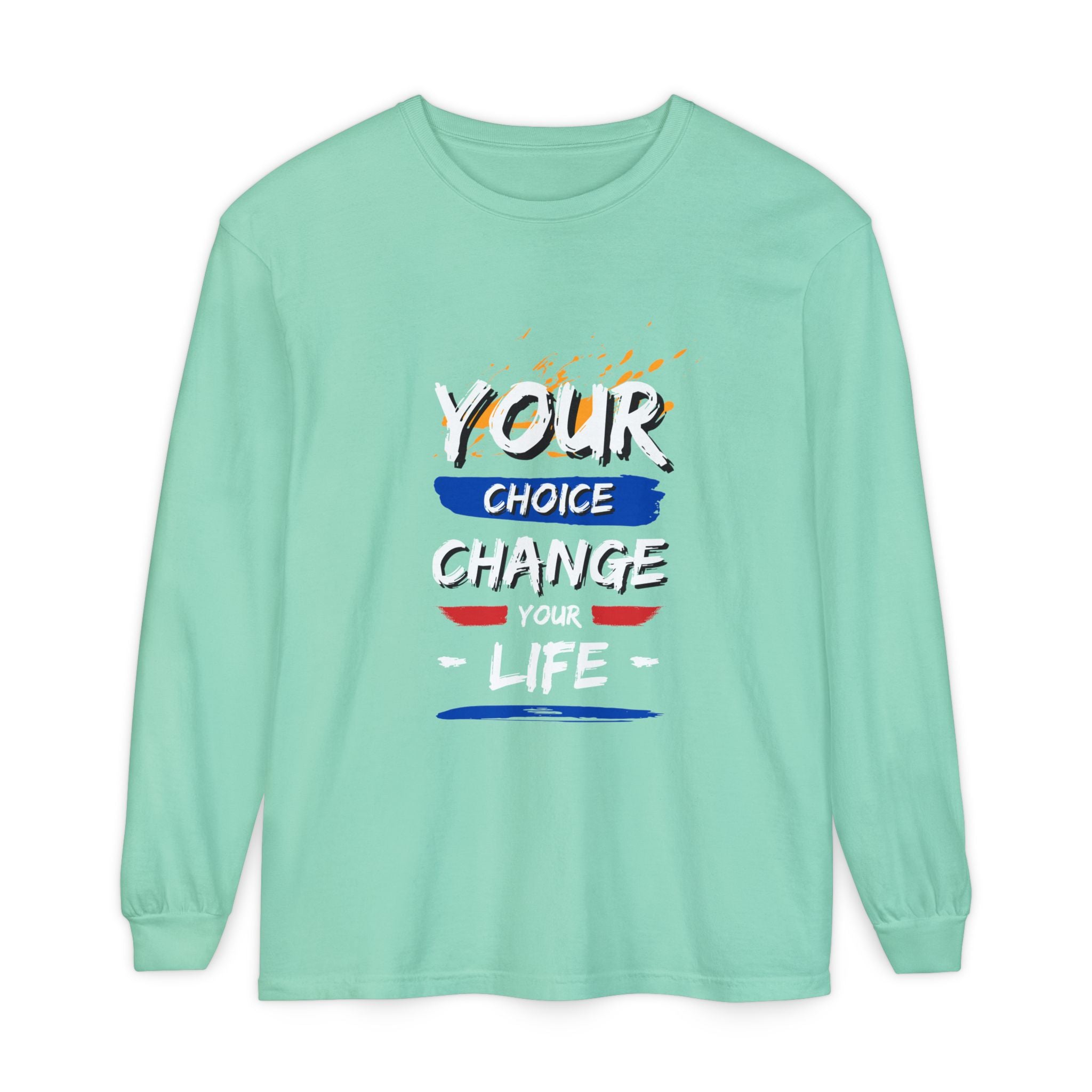 Unisex Long Sleeve T-Shirt with Inspirational Design, Cozy Gift for Friends, Casual Wear, Everyday Comfort, Change Your Choice Inspiration