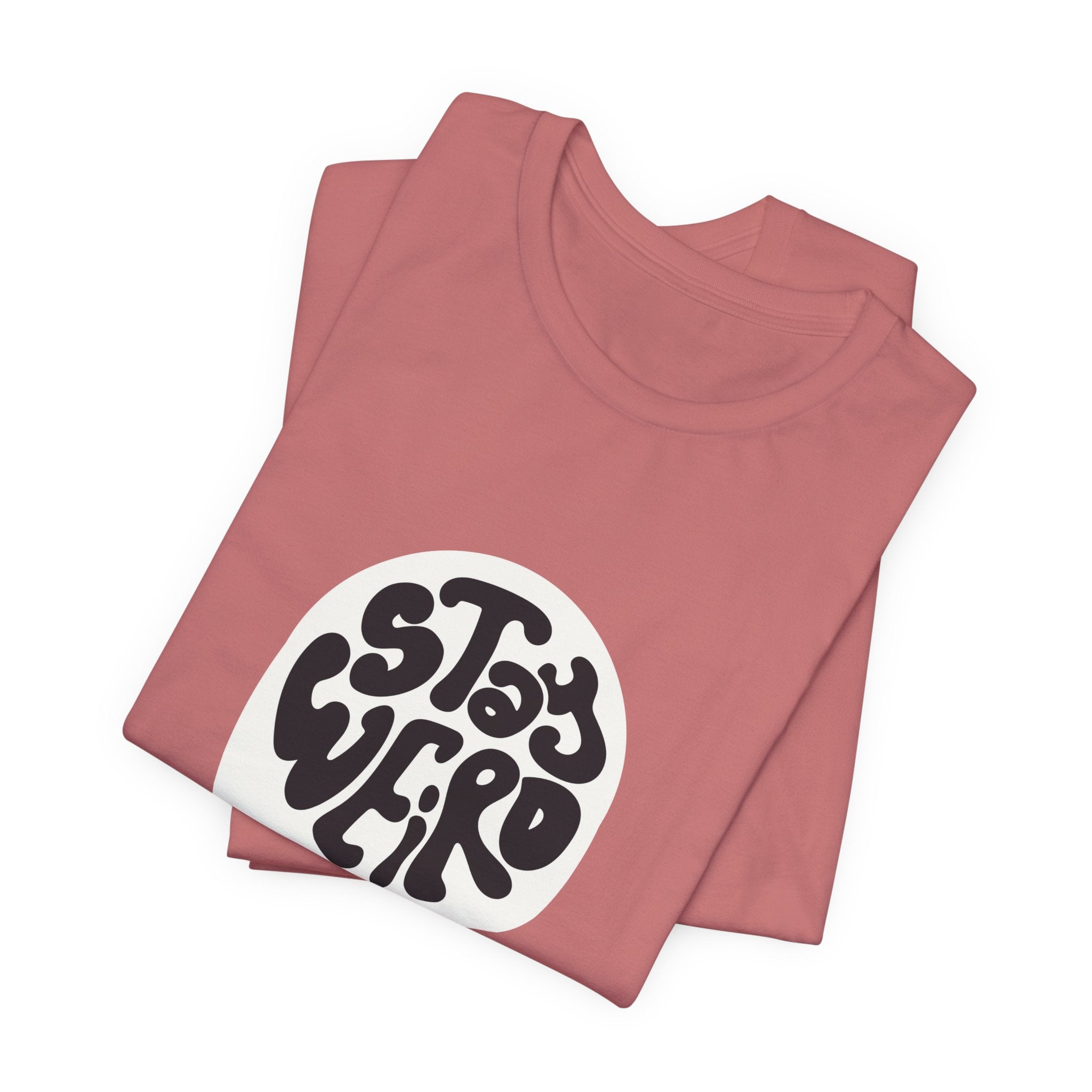 Stay Weird Unisex Tee - Comfortable Graphic T-Shirt, Casual Wear, Gift for Friends, Artsy Apparel, Everyday Fashion