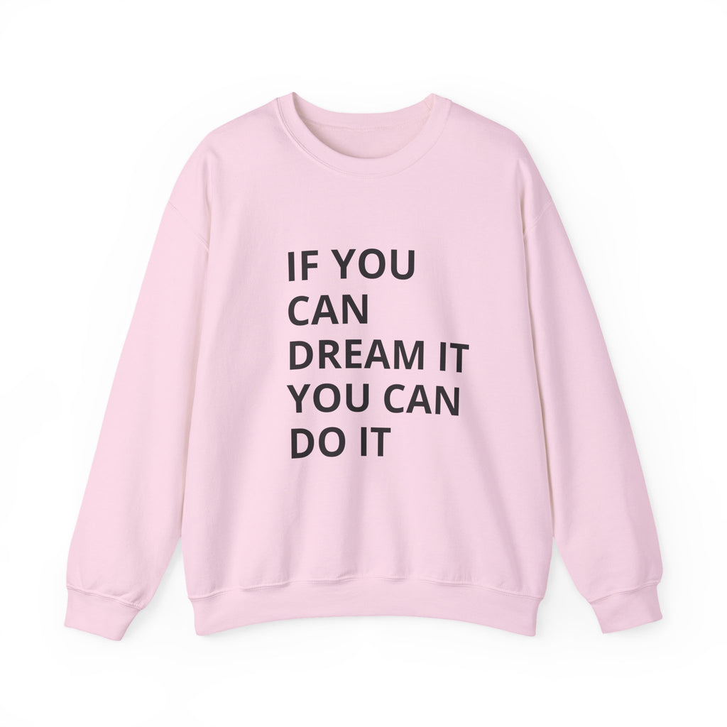 Dream It, Do It Sweatshirt | Unisex Motivational Crewneck | Inspirational Gift | Cozy Everyday Wear | Perfect for Holidays