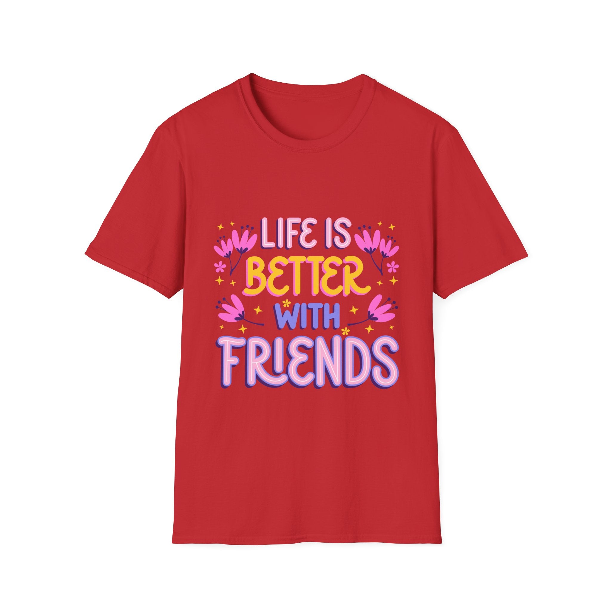 Friendship Vibes Unisex T-Shirt - Life is Better with Friends, Casual Wear, Gift for Friends, Birthday T-Shirt, Friendship Day