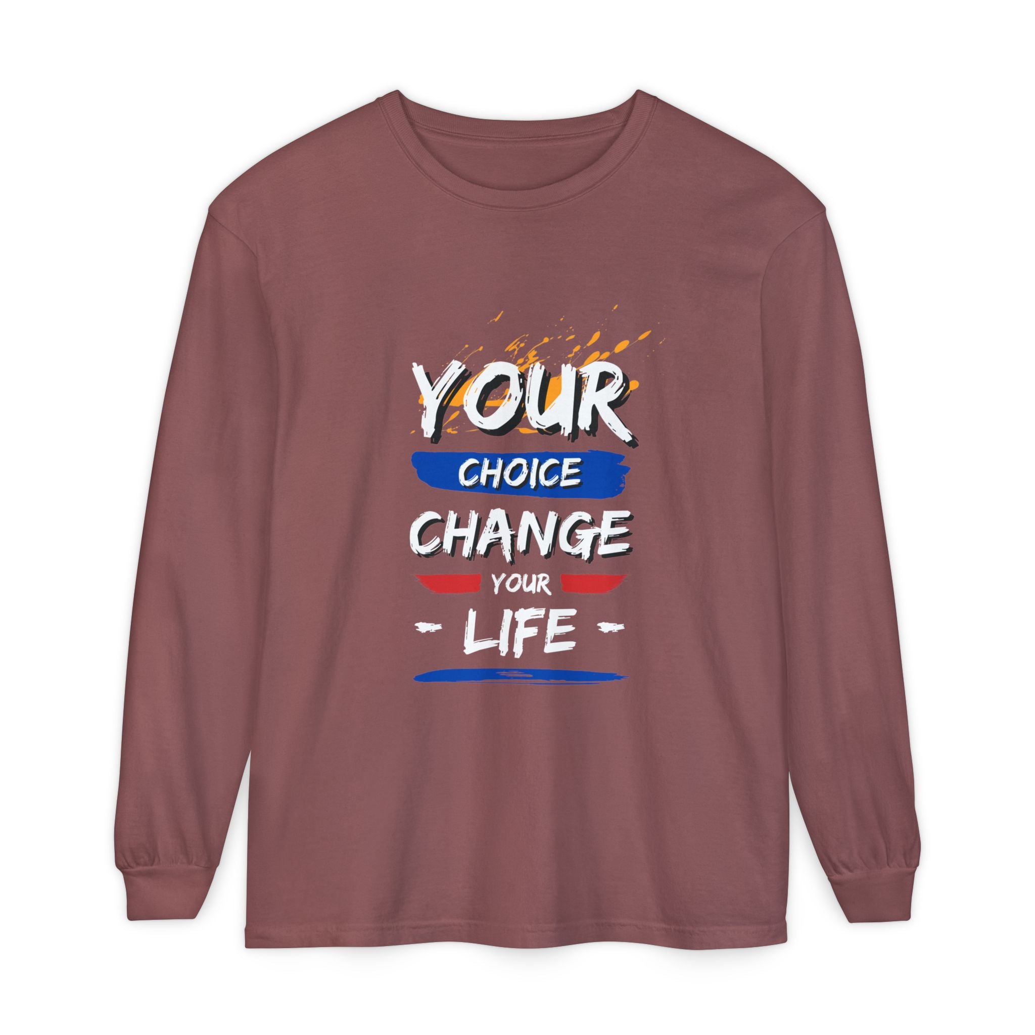 Unisex Long Sleeve T-Shirt with Inspirational Design, Cozy Gift for Friends, Casual Wear, Everyday Comfort, Change Your Choice Inspiration