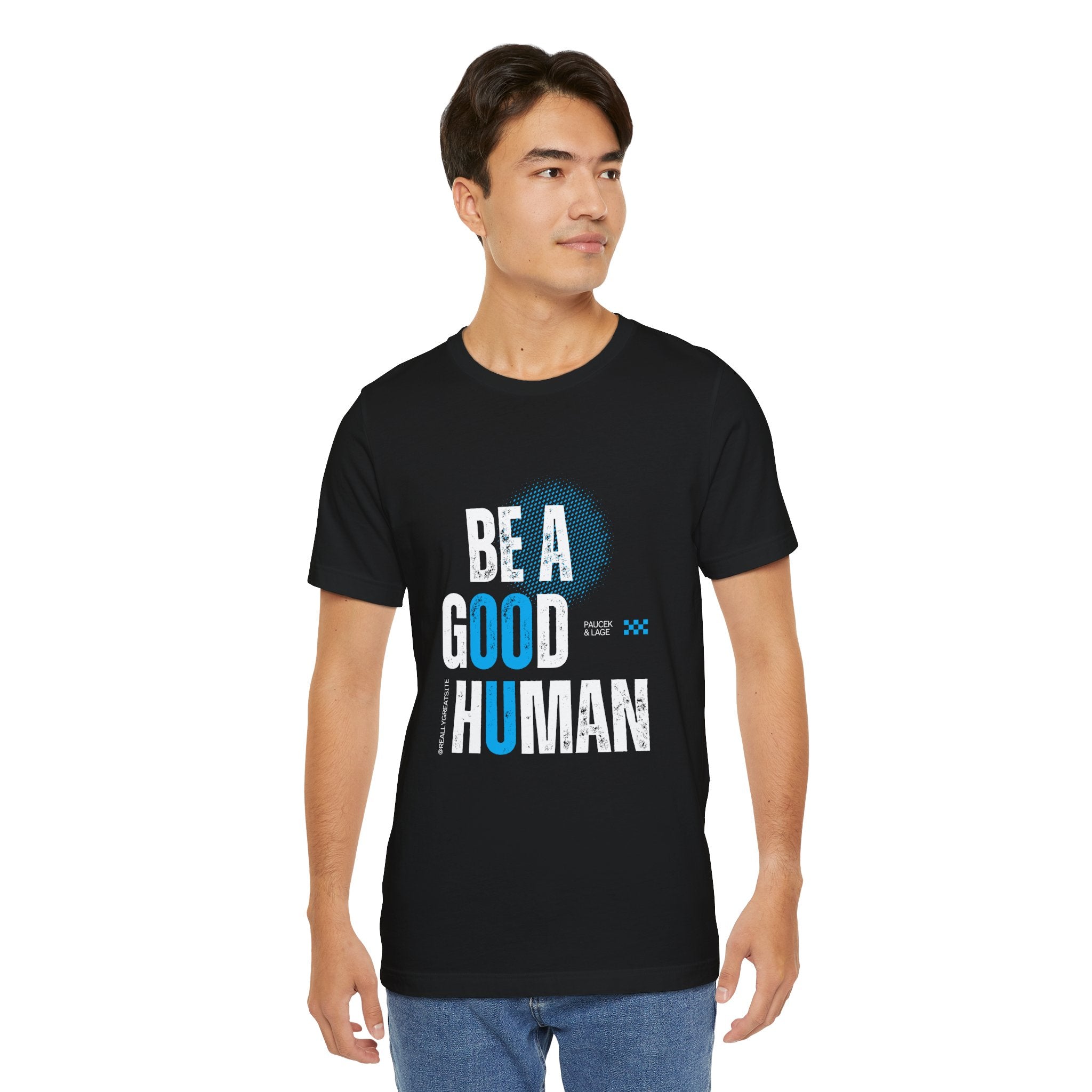 Be a Good Human Tee - Unisex Jersey Short Sleeve Shirt, Gift for Activists, Motivational Fashion, Everyday Wear, Eco-Friendly Statement Tee