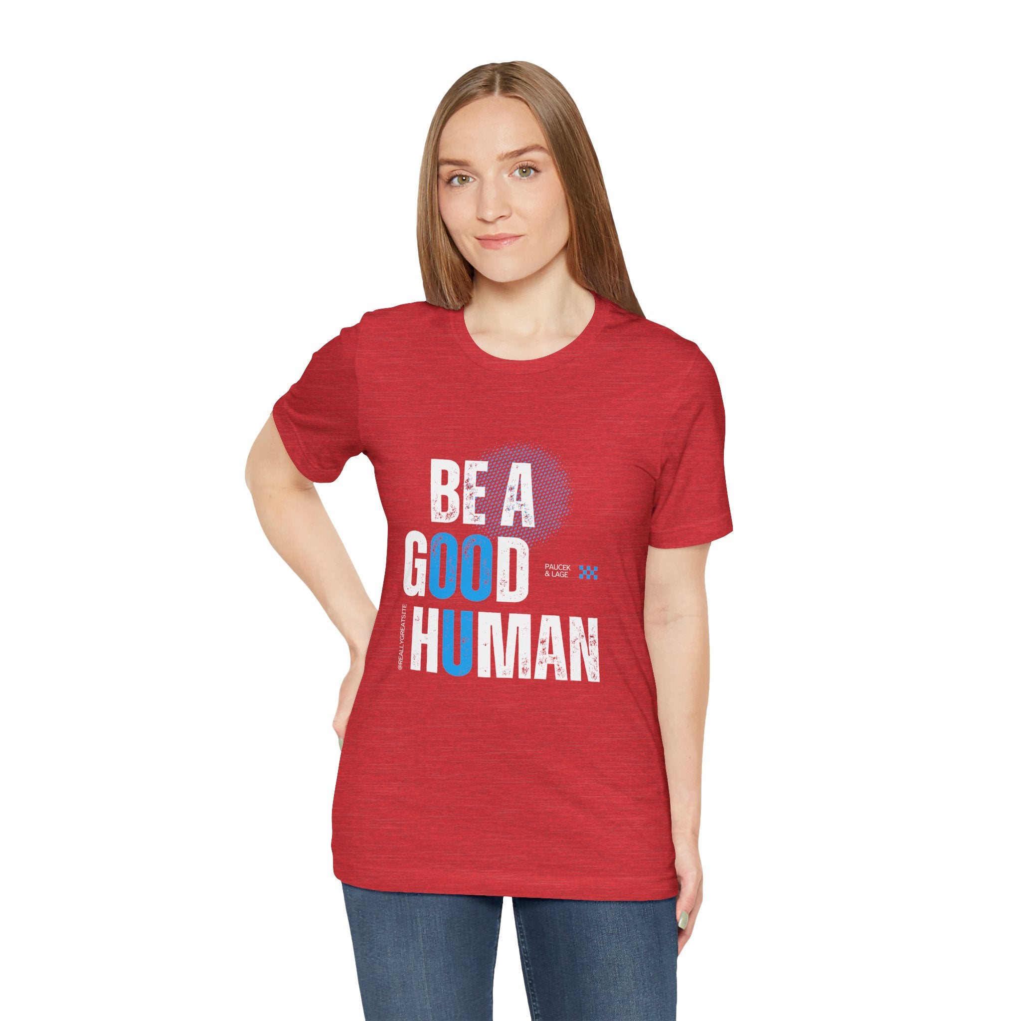 Be a Good Human Tee - Unisex Jersey Short Sleeve Shirt, Gift for Activists, Motivational Fashion, Everyday Wear, Eco-Friendly Statement Tee
