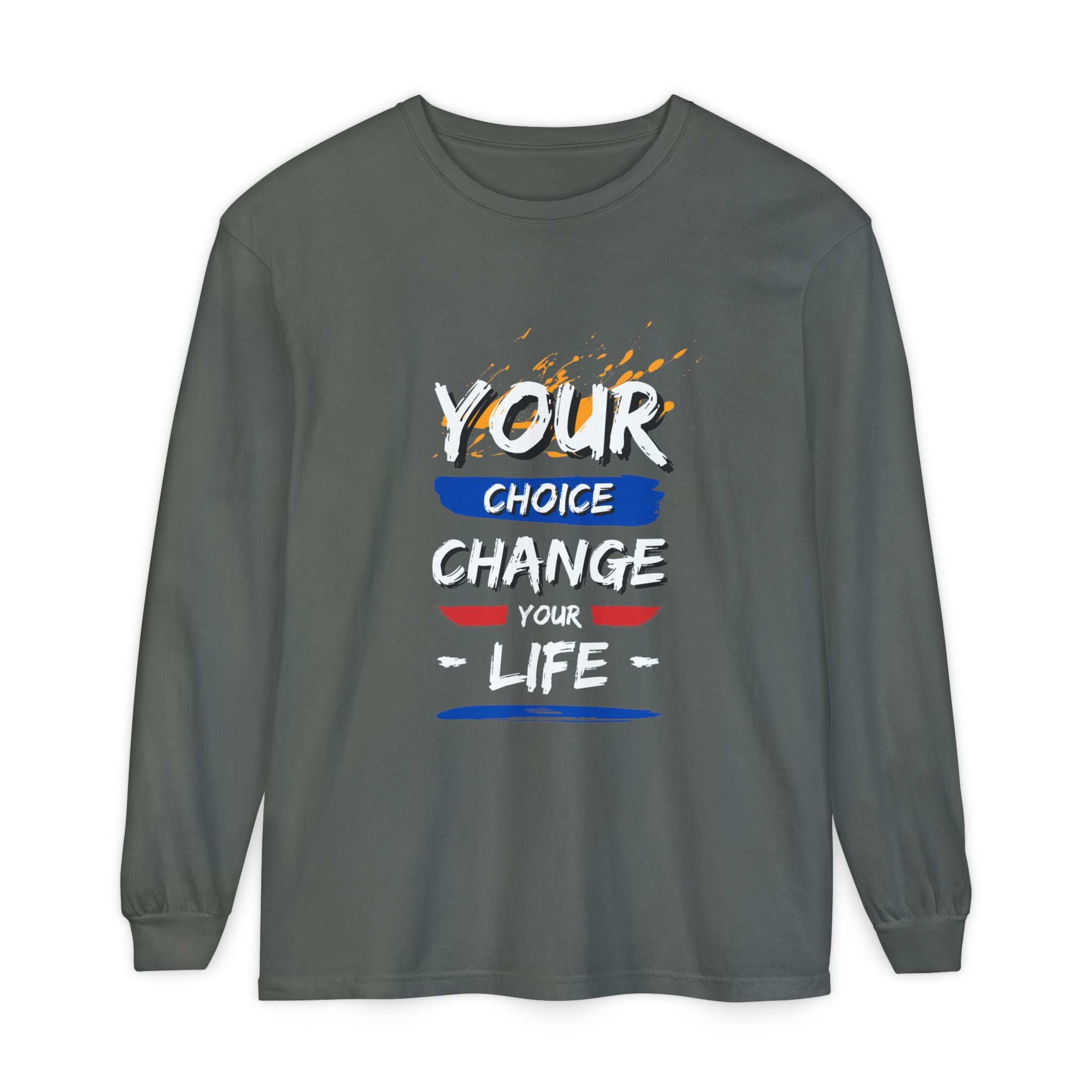 Unisex Long Sleeve T-Shirt with Inspirational Design, Cozy Gift for Friends, Casual Wear, Everyday Comfort, Change Your Choice Inspiration