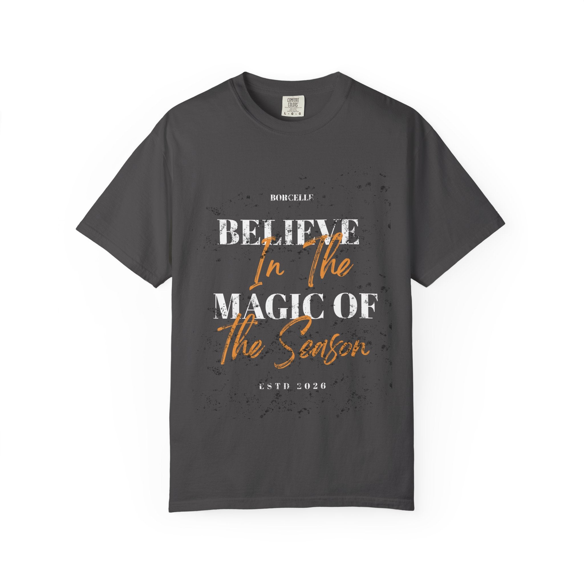 Believe in the Magic Unisex Garment-Dyed T-shirt, Inspirational Tee, Gift for Dreamers, Casual Wear, Everyday Comfort