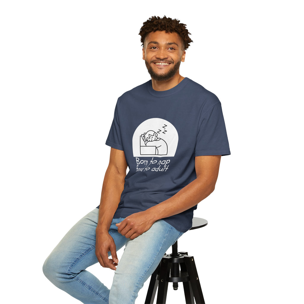 Born to Nap Unisex Tee, Funny T-shirt, Relaxed Cotton Shirt, Gift for Nappers, Cute Casualwear, Relaxation Vibes