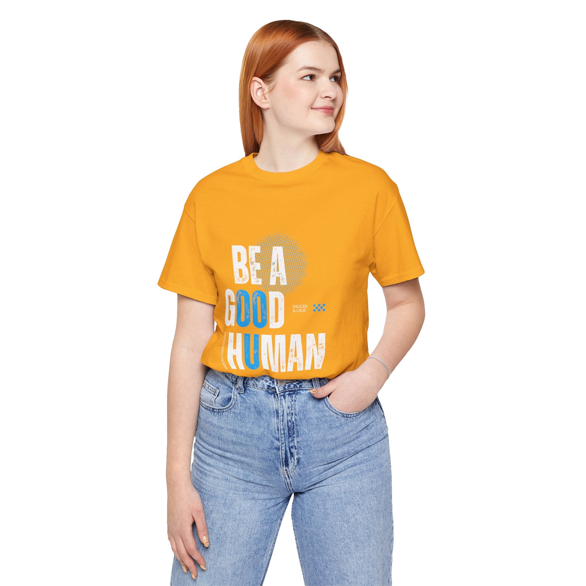 Be a Good Human Tee - Unisex Jersey Short Sleeve Shirt, Gift for Activists, Motivational Fashion, Everyday Wear, Eco-Friendly Statement Tee