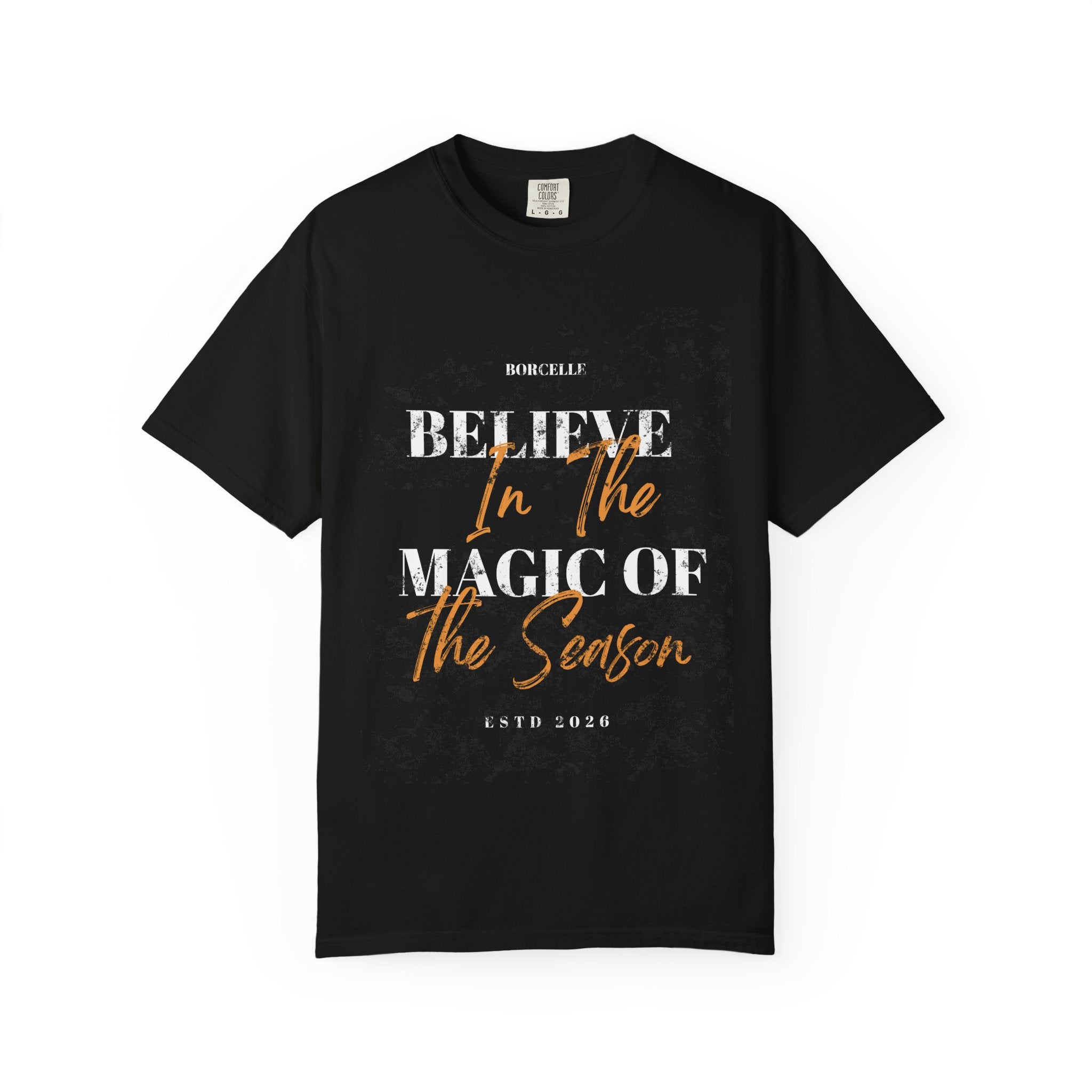 Believe in the Magic Unisex Garment-Dyed T-shirt, Inspirational Tee, Gift for Dreamers, Casual Wear, Everyday Comfort