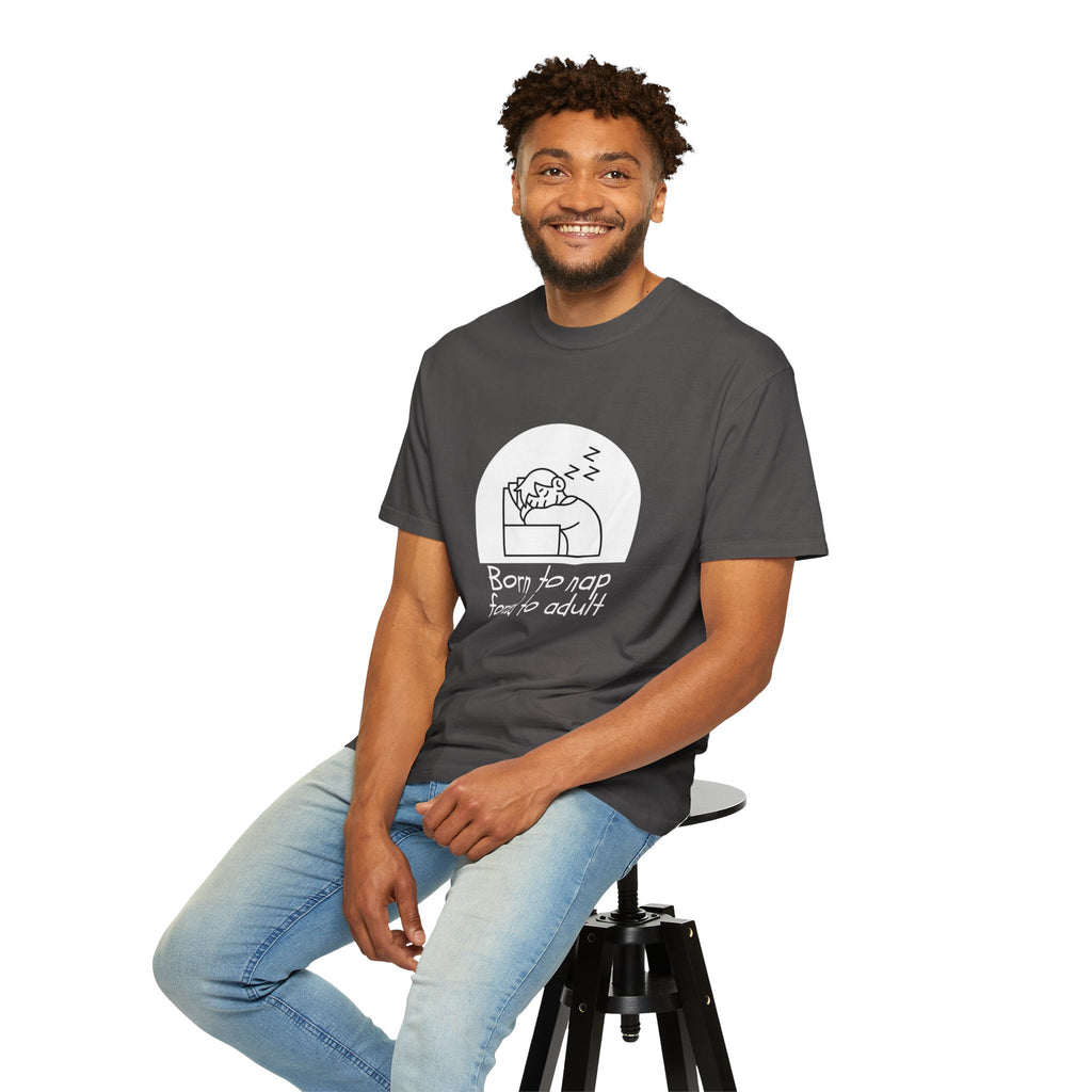 Born to Nap Unisex Tee, Funny T-shirt, Relaxed Cotton Shirt, Gift for Nappers, Cute Casualwear, Relaxation Vibes