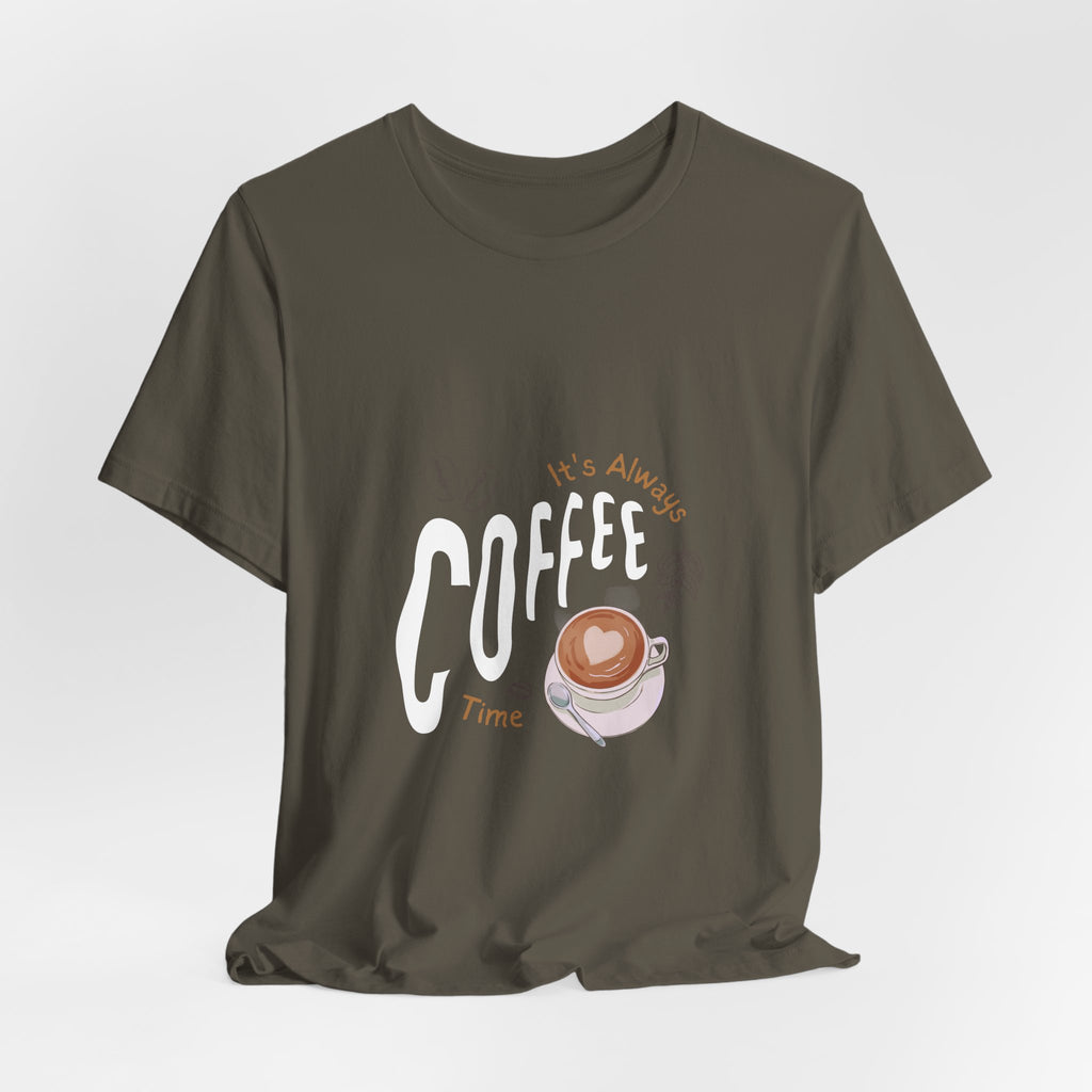 Coffee Lover Unisex Tee - It's Always Coffee Time, Relaxed Fit, Gift for Baristas, Funny Coffee Shirt, Coffee Addict Apparel