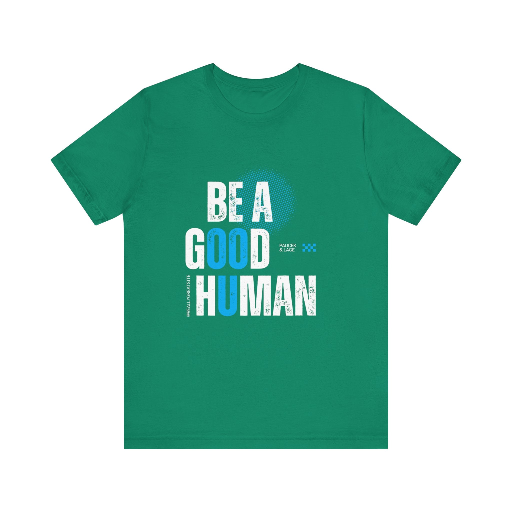 Be a Good Human Tee - Unisex Jersey Short Sleeve Shirt, Gift for Activists, Motivational Fashion, Everyday Wear, Eco-Friendly Statement Tee