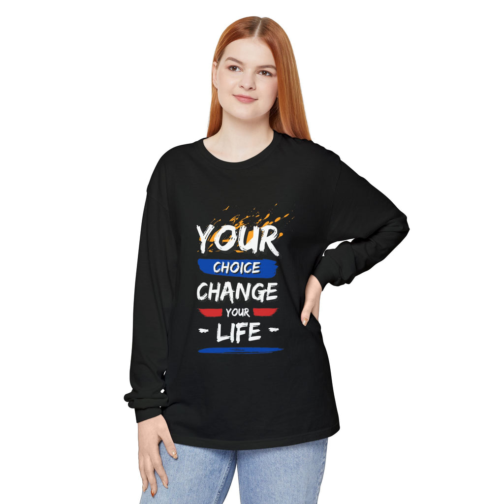 Unisex Long Sleeve T-Shirt with Inspirational Design, Cozy Gift for Friends, Casual Wear, Everyday Comfort, Change Your Choice Inspiration