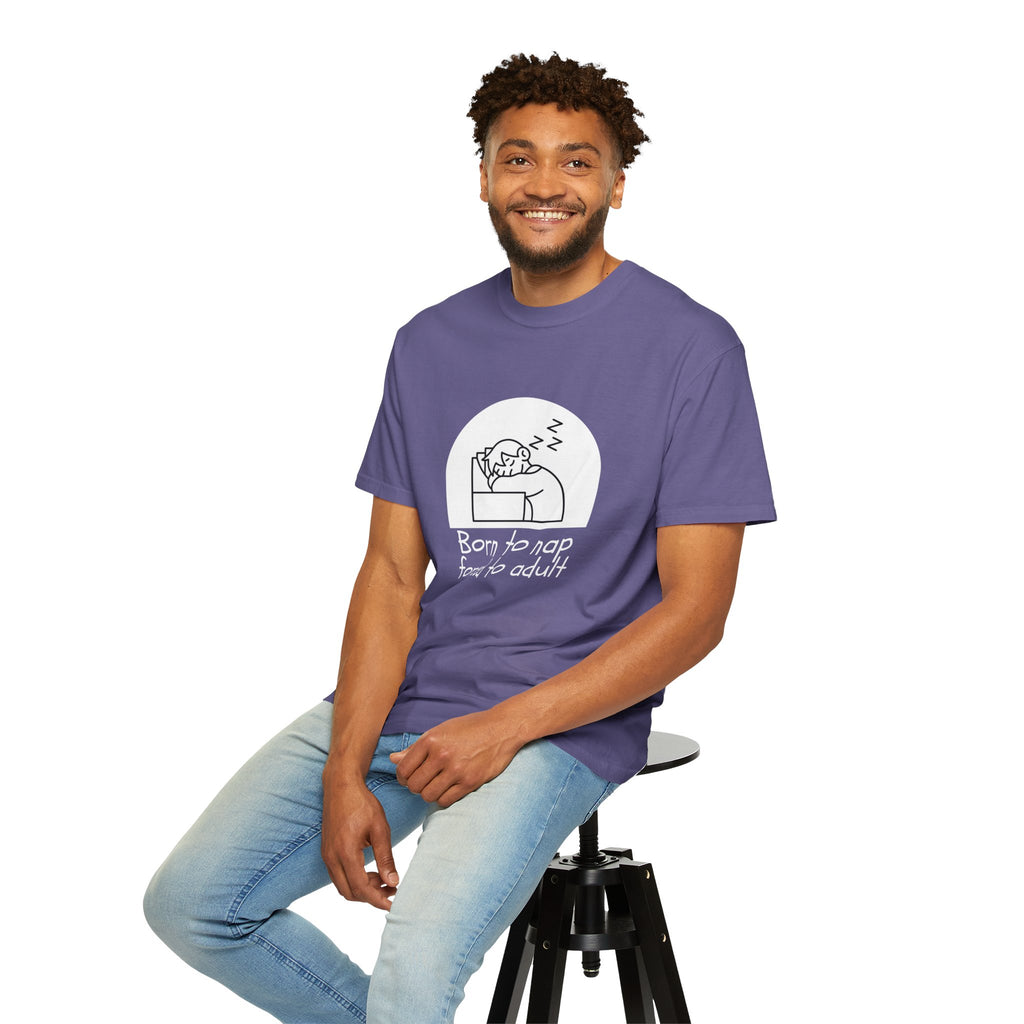Born to Nap Unisex Tee, Funny T-shirt, Relaxed Cotton Shirt, Gift for Nappers, Cute Casualwear, Relaxation Vibes
