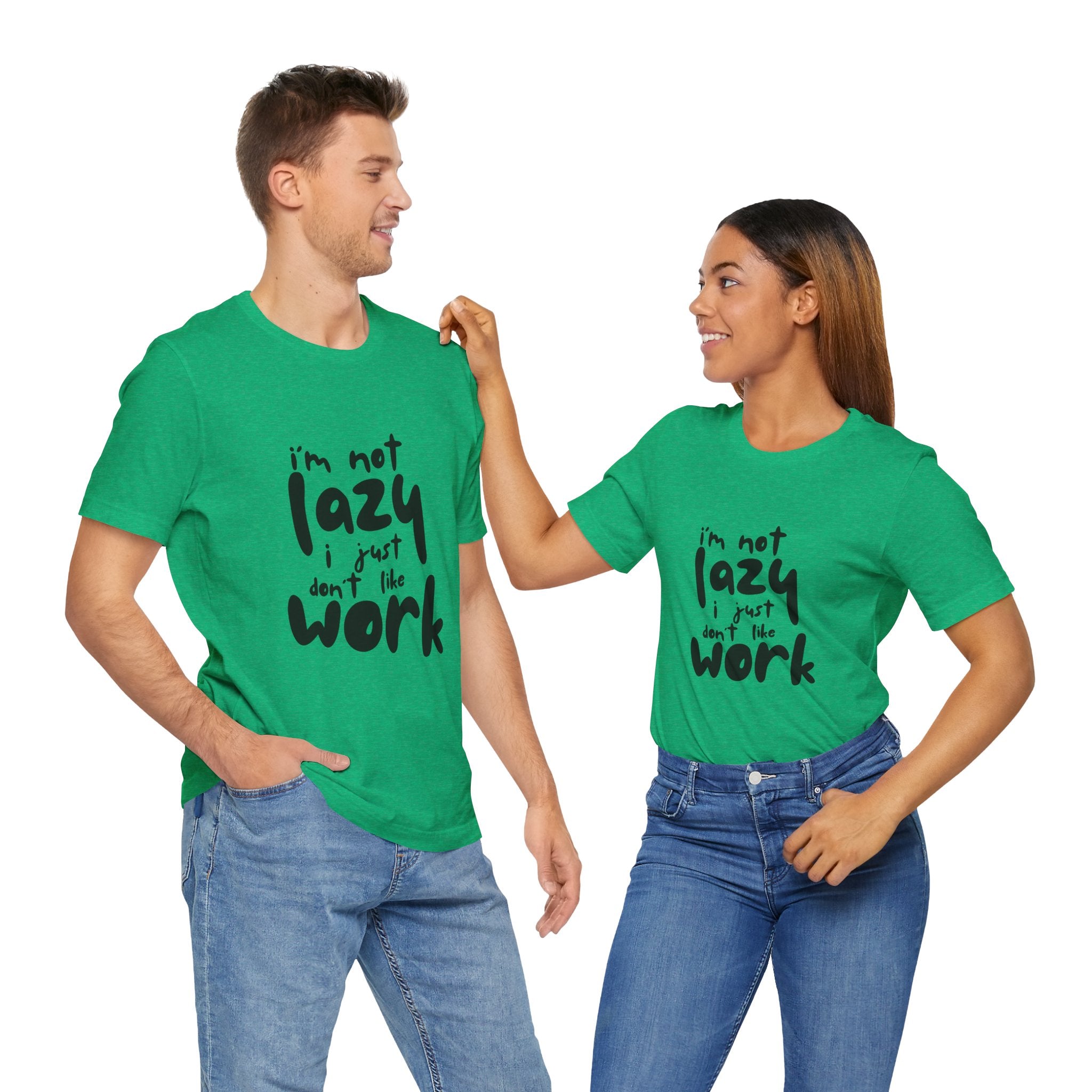 Funny Quote Unisex T-Shirt - 'I'm Not Lazy, I Just Don't Like Work' - Casual Gift, Motivation Tee, Humor Apparel, Relaxed Fit