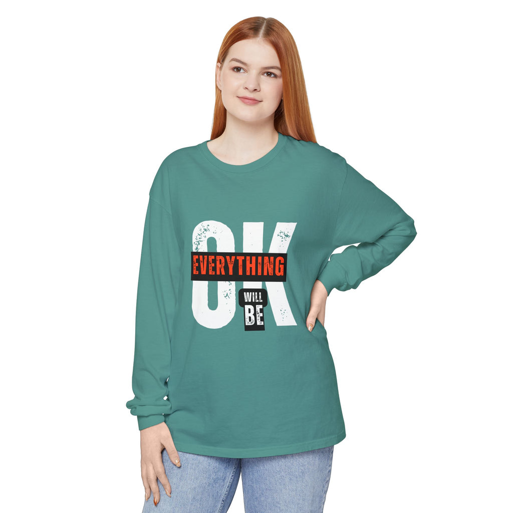 Everything Will Be OK Long Sleeve T-Shirt | Unisex Casual Tee, Motivational Gift, Relaxed Fit, Cozy Wear, Everyday Outfit